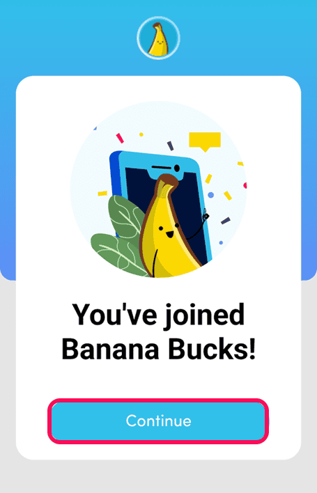 Banana Bucks Account created